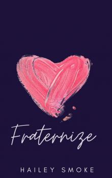 Fraternize: Enemies to Lovers Fraternize: Enemies to Lovers