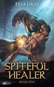 Spiteful Healer: Book One - A LitRPG Adventure