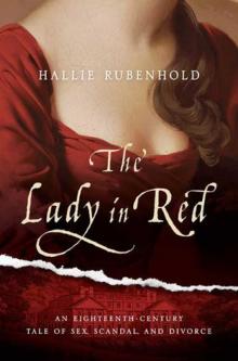 The Lady In Red: An Eighteenth-Century Tale Of Sex, Scandal, And Divorce