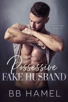 Possessive Fake Husband Possessive Fake Husband