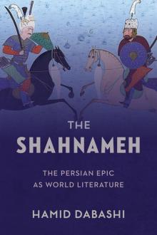 The Shahnameh The Shahnameh