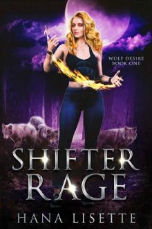Shifter Rage: A Rejected Mate Shifter Romance (Wolf Desire Book 1)