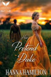 Her Pretend Duke: A Historical Regency Romance Novel