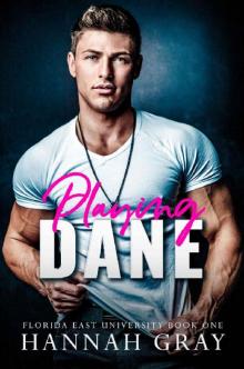 Playing Dane (Florida East University #1)