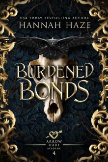 Burdened Bonds (The Arrow Hart Academy Book 4) Burdened Bonds (The Arrow Hart Academy Book 4)