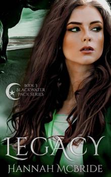 Legacy (Blackwater Pack Book 3) Legacy (Blackwater Pack Book 3)