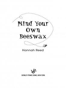 Mind Your Own Beeswax Mind Your Own Beeswax