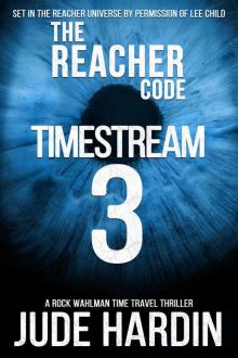 The Reacher Code: Timestream 3