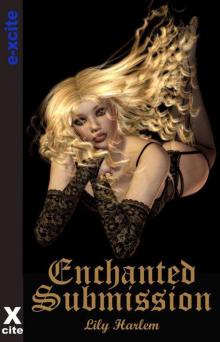 Enchanted Submission - An erotic bdsm fantasy novella Enchanted Submission - An erotic bdsm fantasy novella