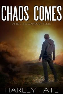 Chaos Comes: A Post-Apocalyptic Survival Thriller (After the EMP Book 4)