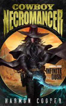 Cowboy Necromancer: Infinite Dusk Cowboy Necromancer: Infinite Dusk