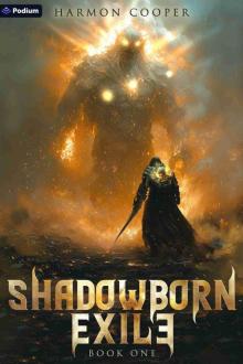 Shadowborn Exile: A LitRPG Progression Fantasy Shadowborn Exile: A LitRPG Progression Fantasy