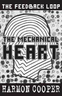 The Mechanical Heart: (Book Five) (Sci-Fi LitRPG Series) (The Feedback Loop 5)