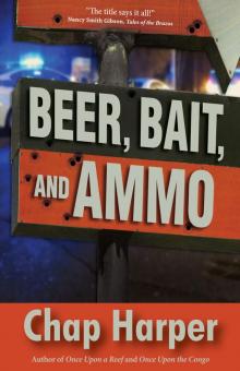 Beer, Bait, and Ammo Beer, Bait, and Ammo