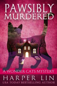 Pawsibly Murdered (A Wonder Cats Mystery Book 9)