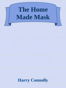 The Home Made Mask The Home Made Mask