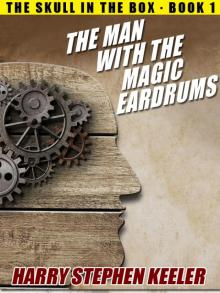 Adventures of a Skull 01 The Man with the Magic Eardrums Adventures of a Skull 01 The Man with the Magic Eardrums