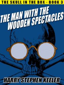 Adventures of a Skull 03 The Man with the Wooden Spectacles Adventures of a Skull 03 The Man with the Wooden Spectacles