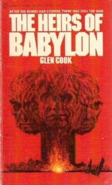 The Heirs of Babylon - Glen Cook The Heirs of Babylon - Glen Cook
