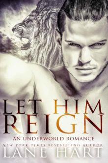 Let Him Reign: An Underworld Romance Let Him Reign: An Underworld Romance