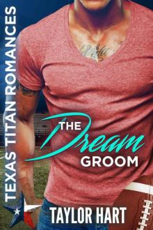 The Dream Groom: Texas Titans Romances The Dream Groom: Texas Titans Romances