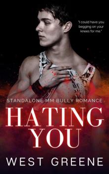 Hating You: Standalone MM Bully Romance