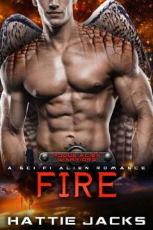 Fire: A Sci-Fi Alien Romance (Rogue Alien Warriors Book 3) Fire: A Sci-Fi Alien Romance (Rogue Alien Warriors Book 3)