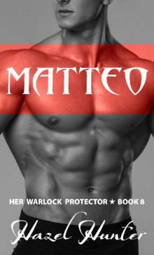 Matteo (Her Warlock Protector Book 8): A Paranormal Romance Novel Matteo (Her Warlock Protector Book 8): A Paranormal Romance Novel