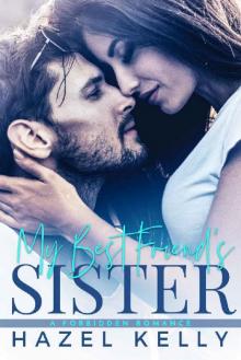 My Best Friend's Sister: A Forbidden Romance (The Masons Book 1) My Best Friend's Sister: A Forbidden Romance (The Masons Book 1)