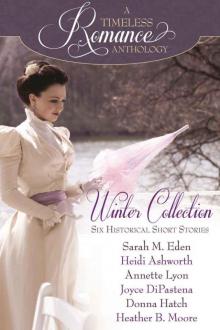 A Timeless Romance Anthology: Winter Collection A Timeless Romance Anthology: Winter Collection
