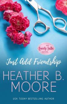 Just Add Friendship (Everly Falls Book 3) Just Add Friendship (Everly Falls Book 3)