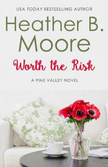 Worth the Risk (Pine Valley Book 1) Worth the Risk (Pine Valley Book 1)