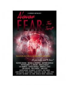 Never Fear - The Tarot: Do You Really Want To Know? Never Fear - The Tarot: Do You Really Want To Know?