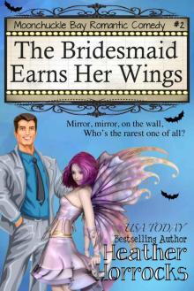 The Bridesmaid Earns Her Wings The Bridesmaid Earns Her Wings
