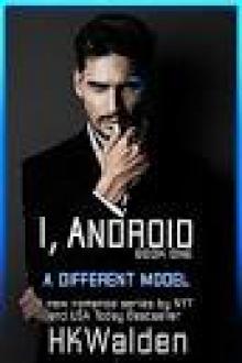 I, Android: A Different Model I, Android: A Different Model