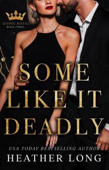 Some Like It Deadly (Going Royal Book 3) Some Like It Deadly (Going Royal Book 3)