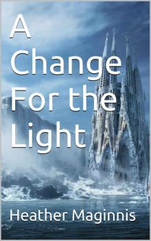 A Change For the Light A Change For the Light