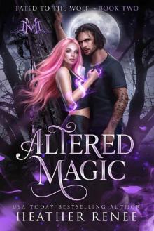 Altered Magic (Fated to the Wolf Book 2)