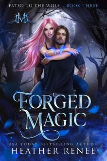 Forged Magic (Fated to the Wolf Book 3)