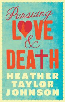 Pursuing Love and Death Pursuing Love and Death