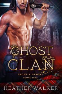 Ghost Clan (Phoenix Throne Book 1): A Scottish Highlander Time Travel Romance Ghost Clan (Phoenix Throne Book 1): A Scottish Highlander Time Travel Romance