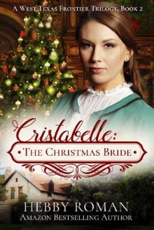 Cristabelle: The Christmas Bride (A West Texas Frontier Trilogy Book 2)