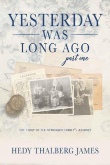 Yesterday Was Long Ago: Part One Yesterday Was Long Ago: Part One