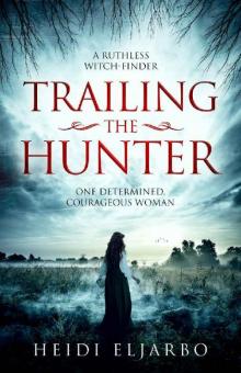 Trailing the Hunter: A Novel of Misconception, Truth, and Love Trailing the Hunter: A Novel of Misconception, Truth, and Love