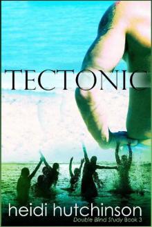 Tectonic (Double Blind Study Book 3) Tectonic (Double Blind Study Book 3)