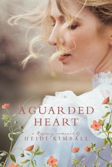 A Guarded Heart A Guarded Heart