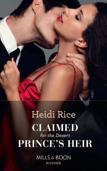 Claimed For The Desert Prince's Heir (Mills & Boon Modern) Claimed For The Desert Prince's Heir (Mills & Boon Modern)