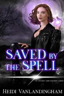 Saved by the Spell (Of Mystics and Mayhem Book 2)