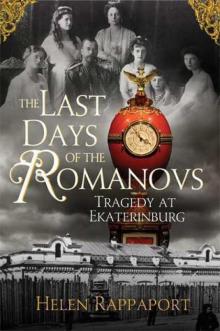 Last Days of the Romanovs: Tragedy at Ekaterinburg
