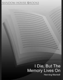 I Die, But The Memory Lives On